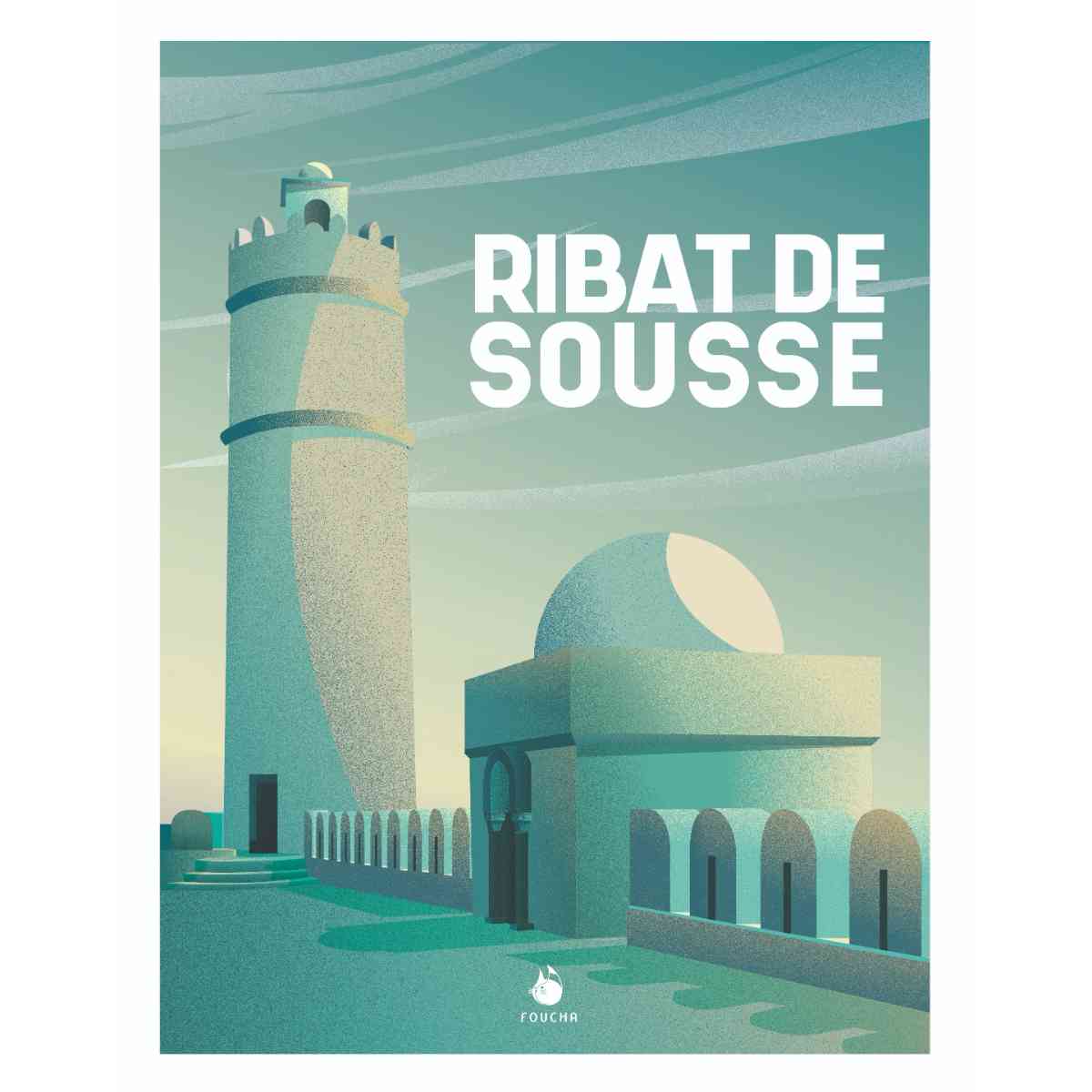poster Ribat de Sousse un chef d'œuvre à découvrir chez vous