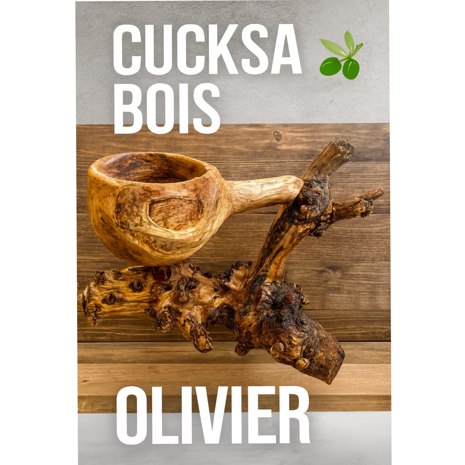 Cuksa Bois Olivier